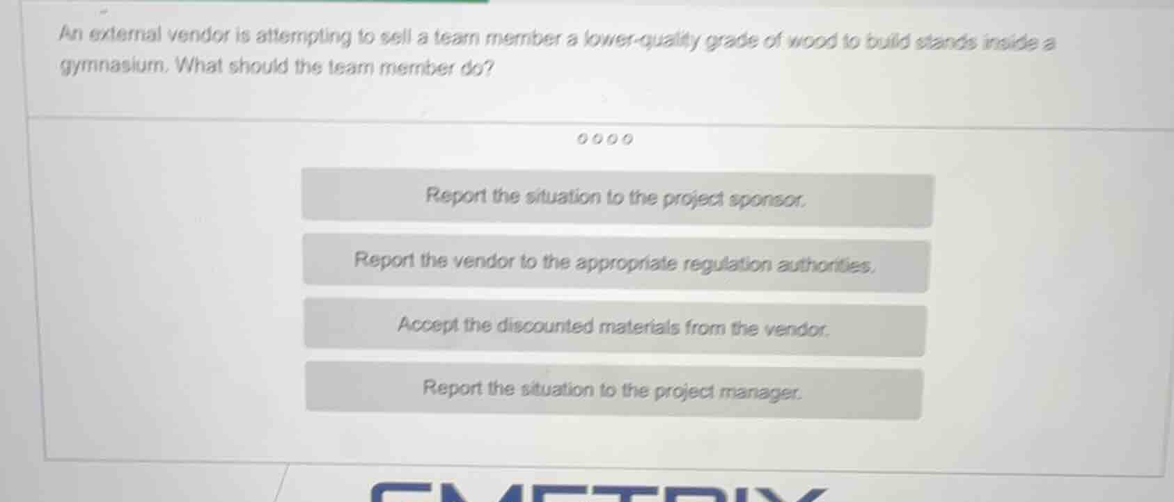 an external vendor is attempting to sell a team member a lower - qualit…