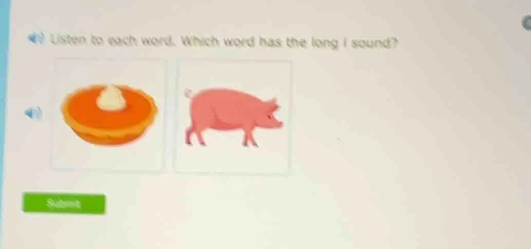listen to each word. which word has the long i sound?