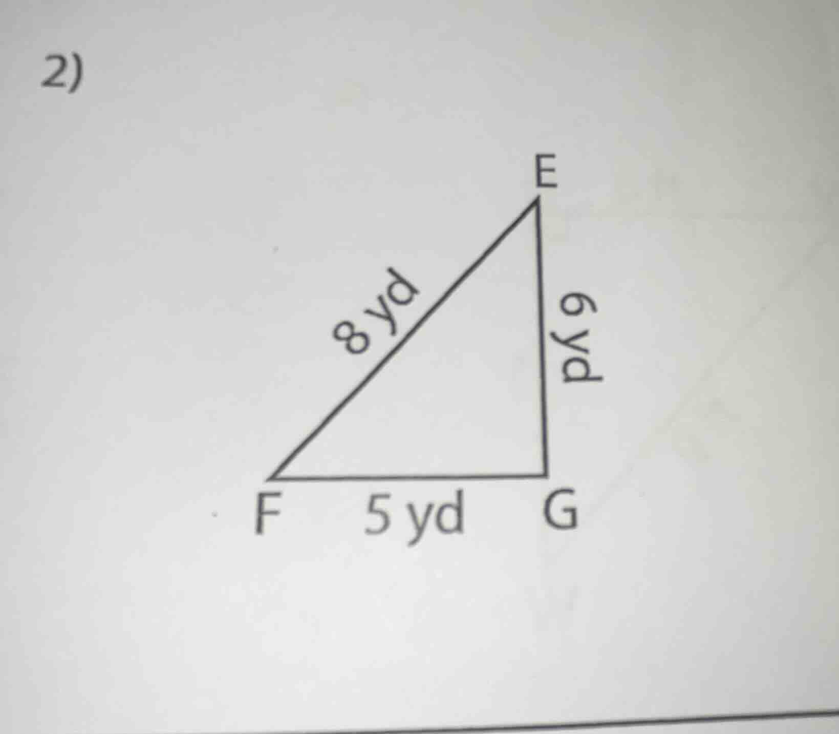 2) triangle efg with side fe = 8 yd, side fg = 5 yd, side eg = 6 yd (th…
