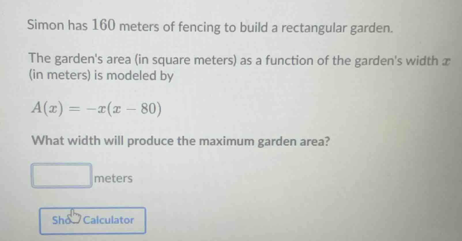 simon has 160 meters of fencing to build a rectangular garden. the gard…