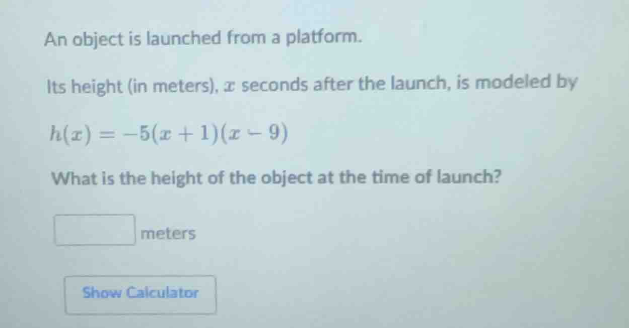 an object is launched from a platform. its height (in meters), ( x ) se…