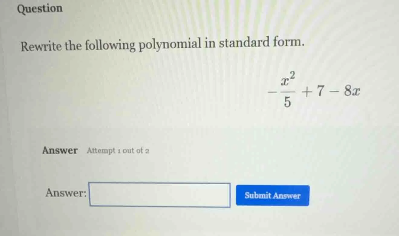 question rewrite the following polynomial in standard form. \\(-\\dfrac…