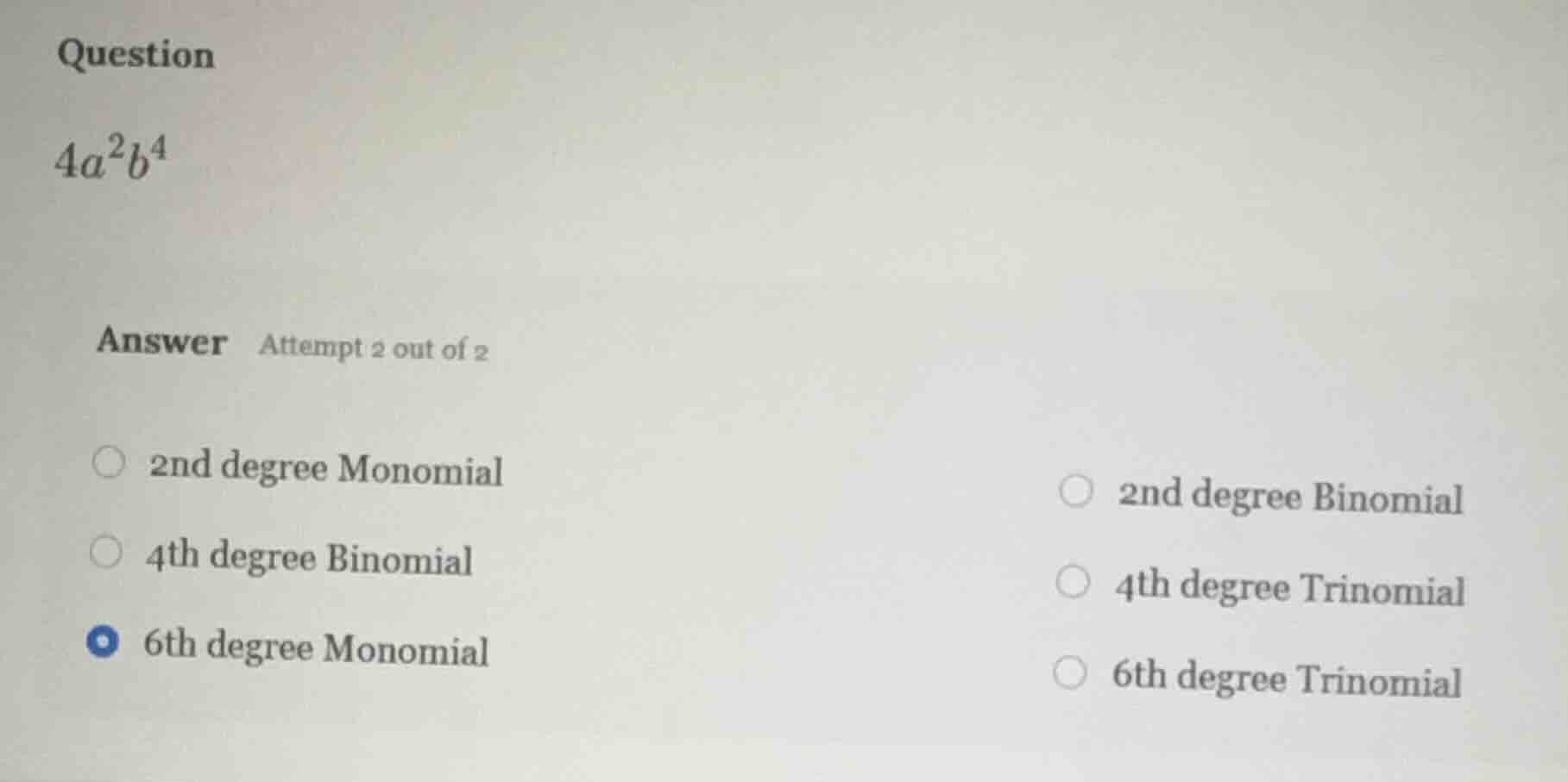 question $4a^2b^4$ answer attempt 2 out of 2 2nd degree monomial 2nd de…
