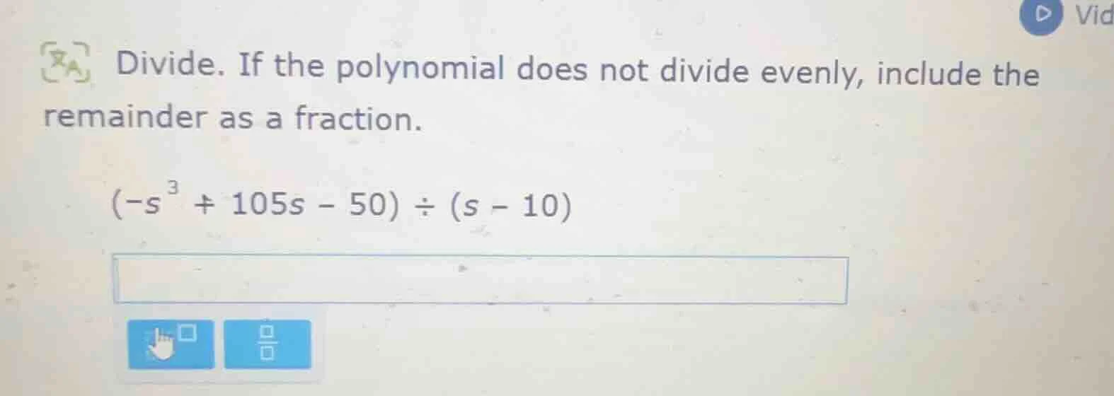 divide. if the polynomial does not divide evenly, include the remainder…