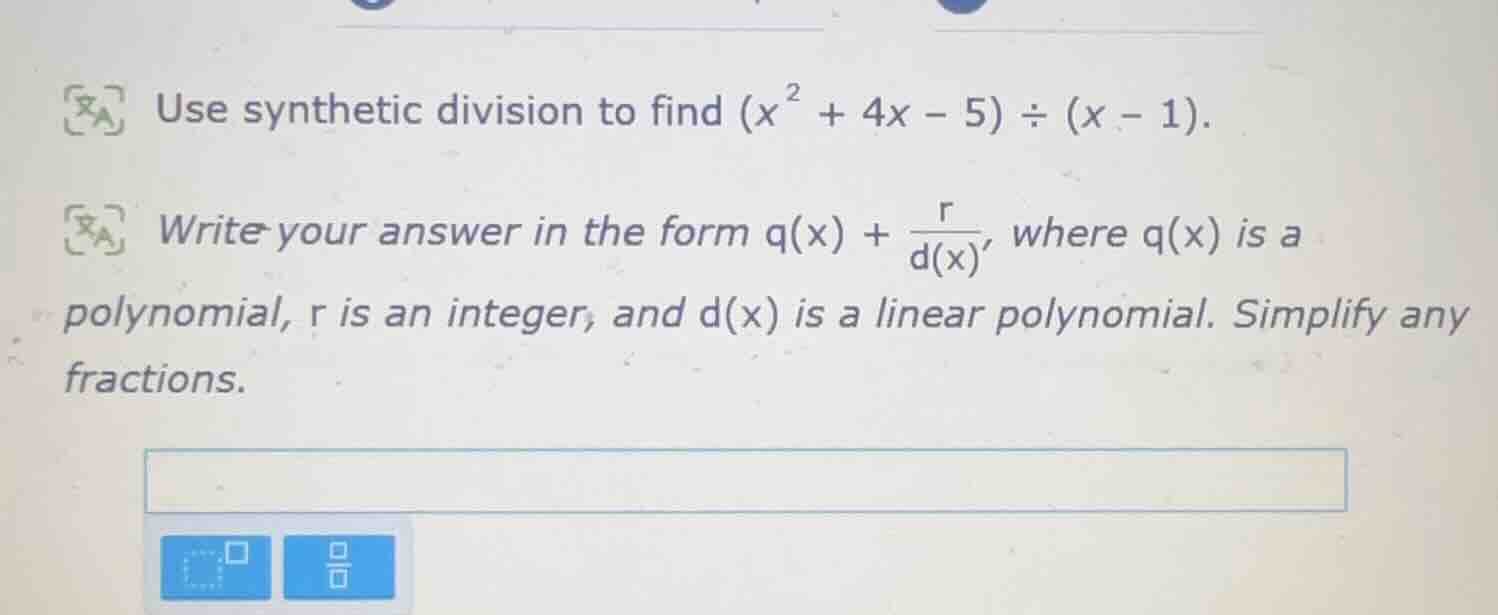 use synthetic division to find ((x^{2}+4x - 5)div(x - 1)). write your a…