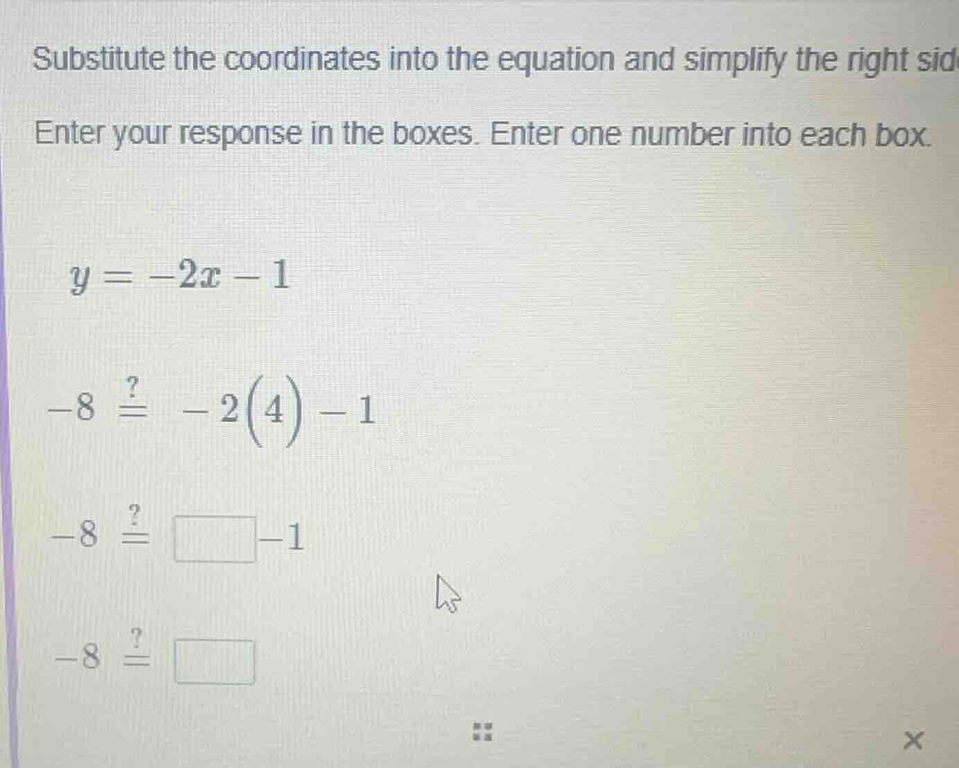 substitute the coordinates into the equation and simplify the right sid…