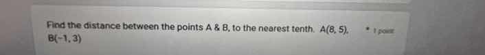find the distance between the points a & b, to the nearest tenth. a(8, …