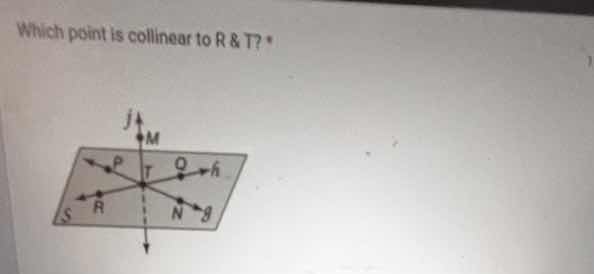 which point is collinear to r & t? *