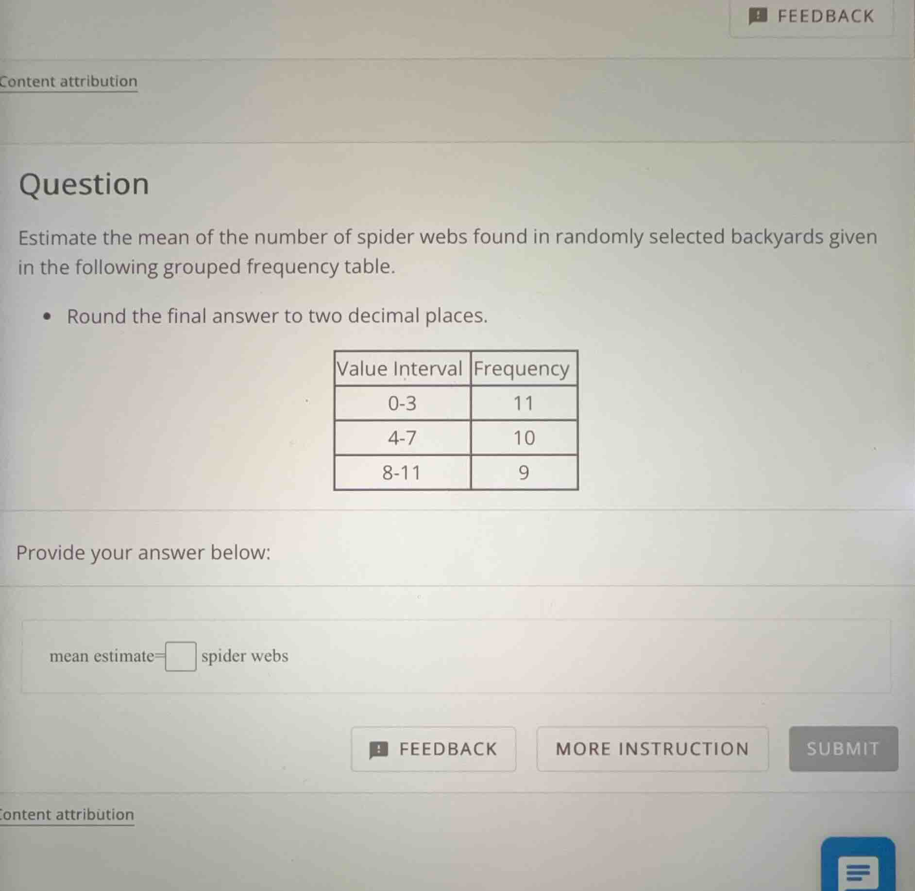 question estimate the mean of the number of spider webs found in random…