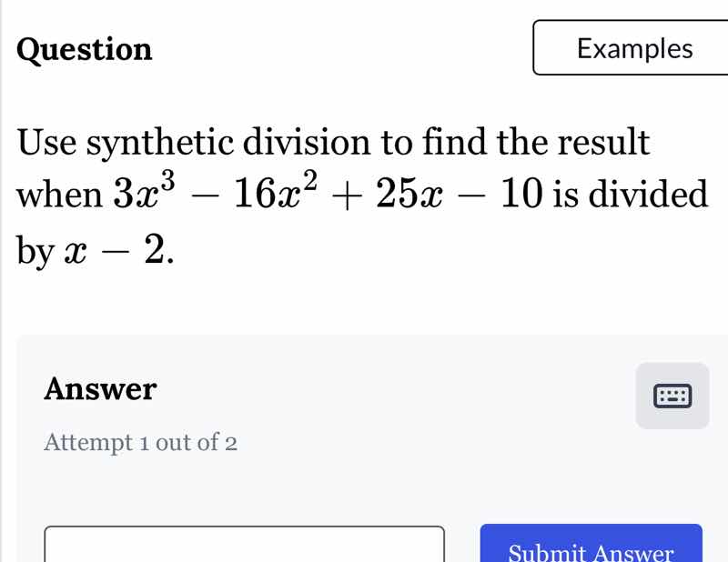 question use synthetic division to find the result when $3x^3 - 16x^2 +…