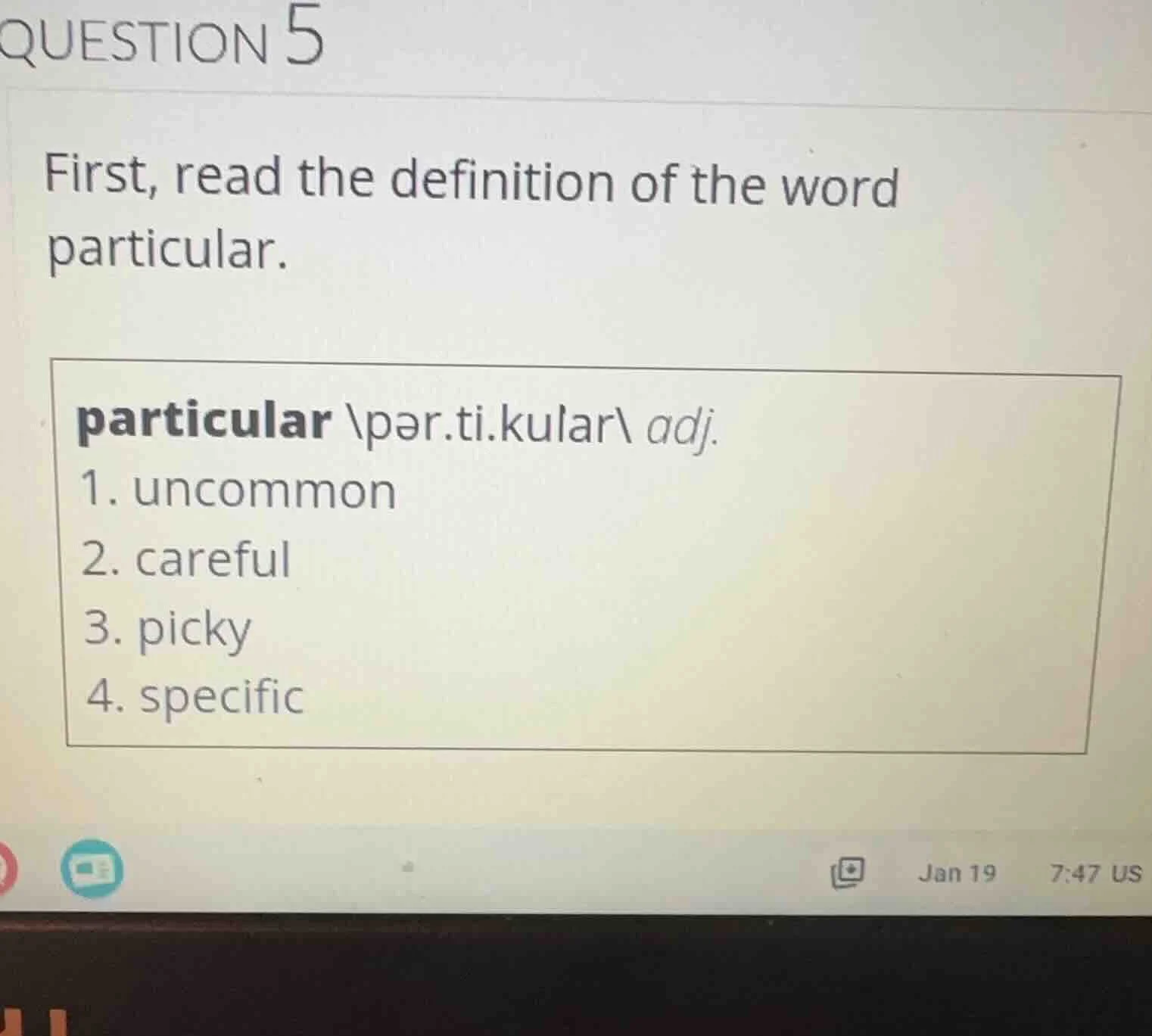 question 5 first, read the definition of the word particular. particula…