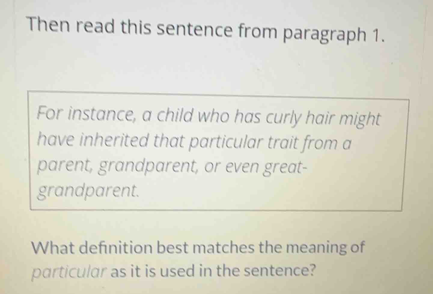 then read this sentence from paragraph 1. for instance, a child who has…