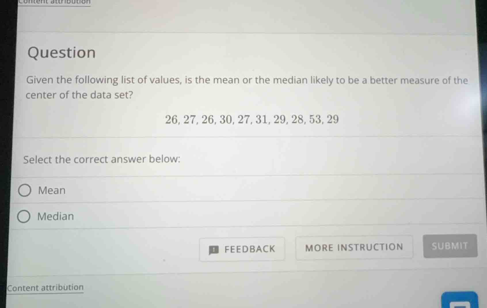 question given the following list of values, is the mean or the median …