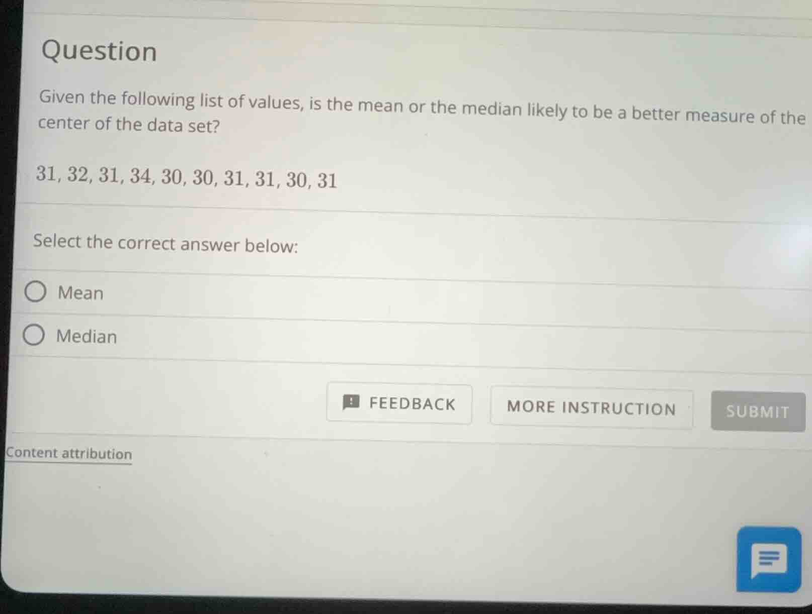 question given the following list of values, is the mean or the median …