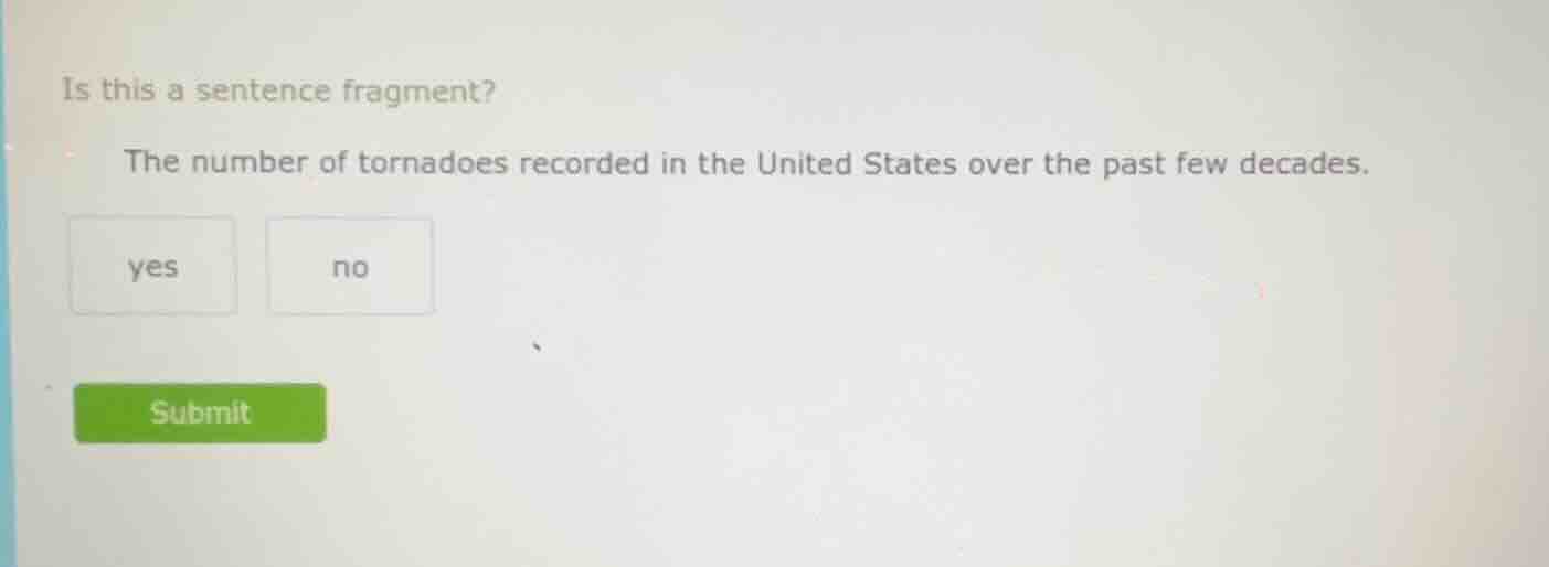 is this a sentence fragment? the number of tornadoes recorded in the un…
