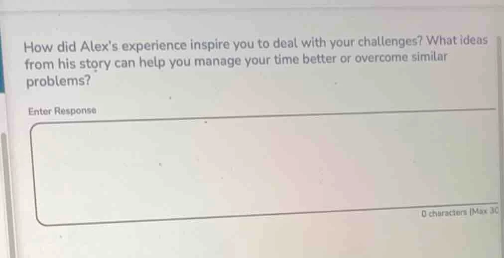 how did alexs experience inspire you to deal with your challenges? what…