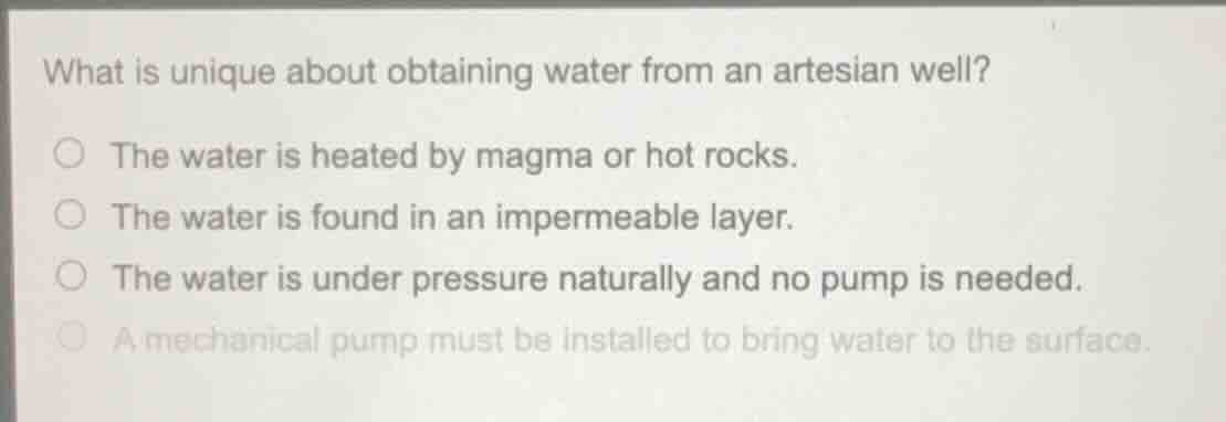 what is unique about obtaining water from an artesian well? the water i…