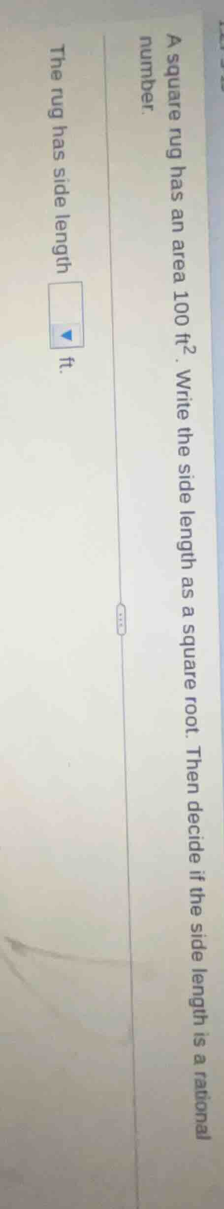 a square rug has an area 100 ft². write the side length as a square roo…