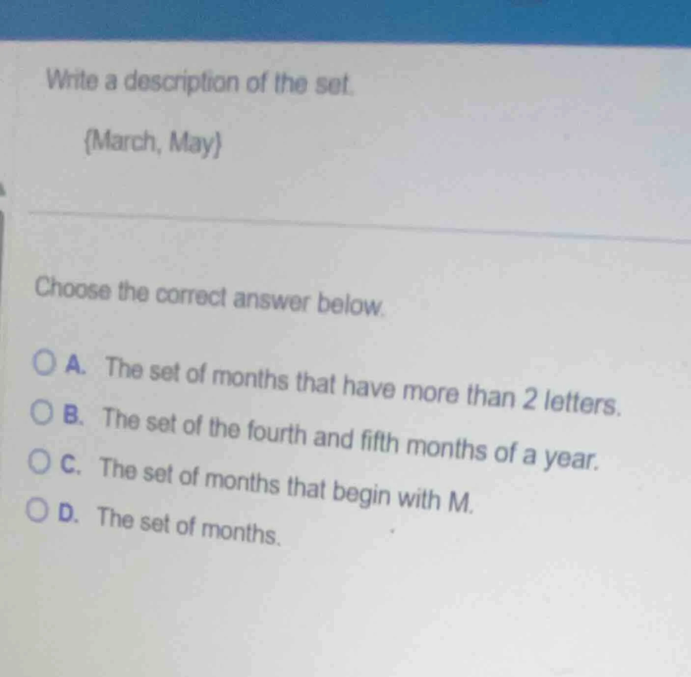 write a description of the set. {march, may} choose the correct answer …