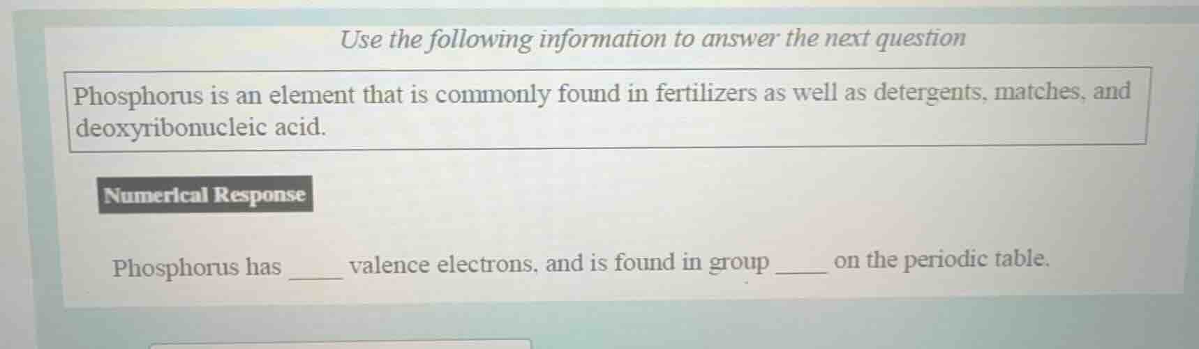 use the following information to answer the next question phosphorus is…