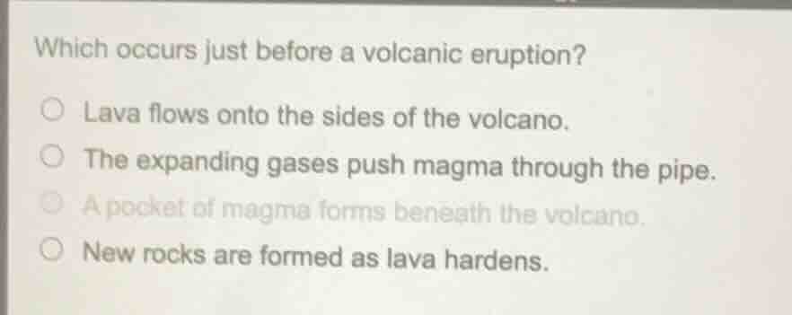 which occurs just before a volcanic eruption? lava flows onto the sides…