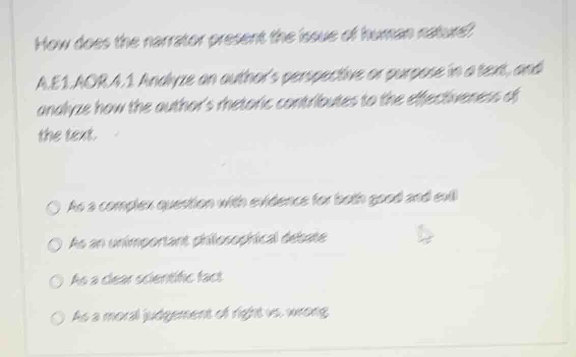 how does the narrator present the issue of human nature? a.e1.aor.a.1 a…