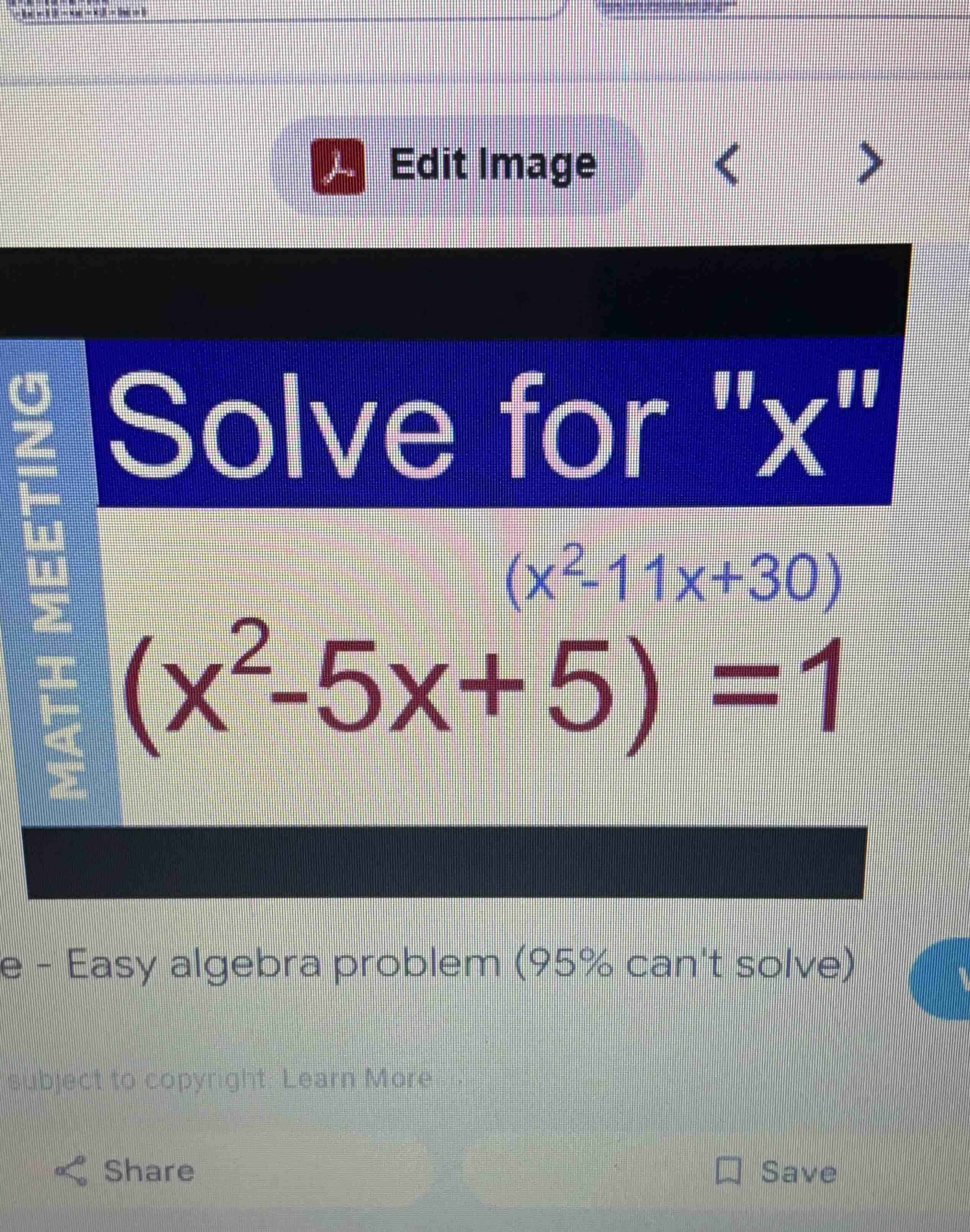 solve for \x\ $(x^{2}-11x + 30)$ $(x^{2}-5x + 5)=1$