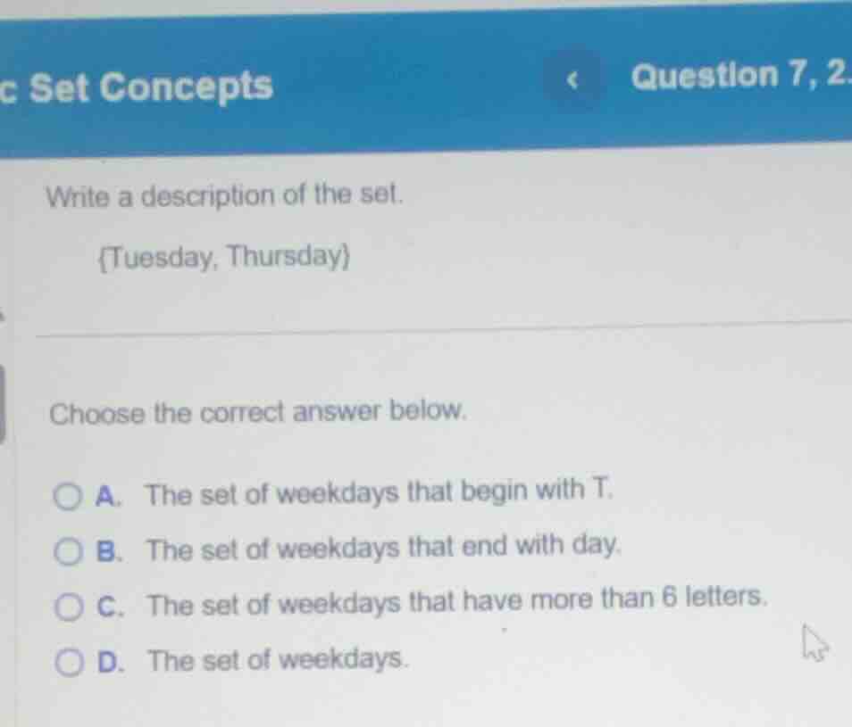 set concepts question 7, 2. write a description of the set. {tuesday, t…