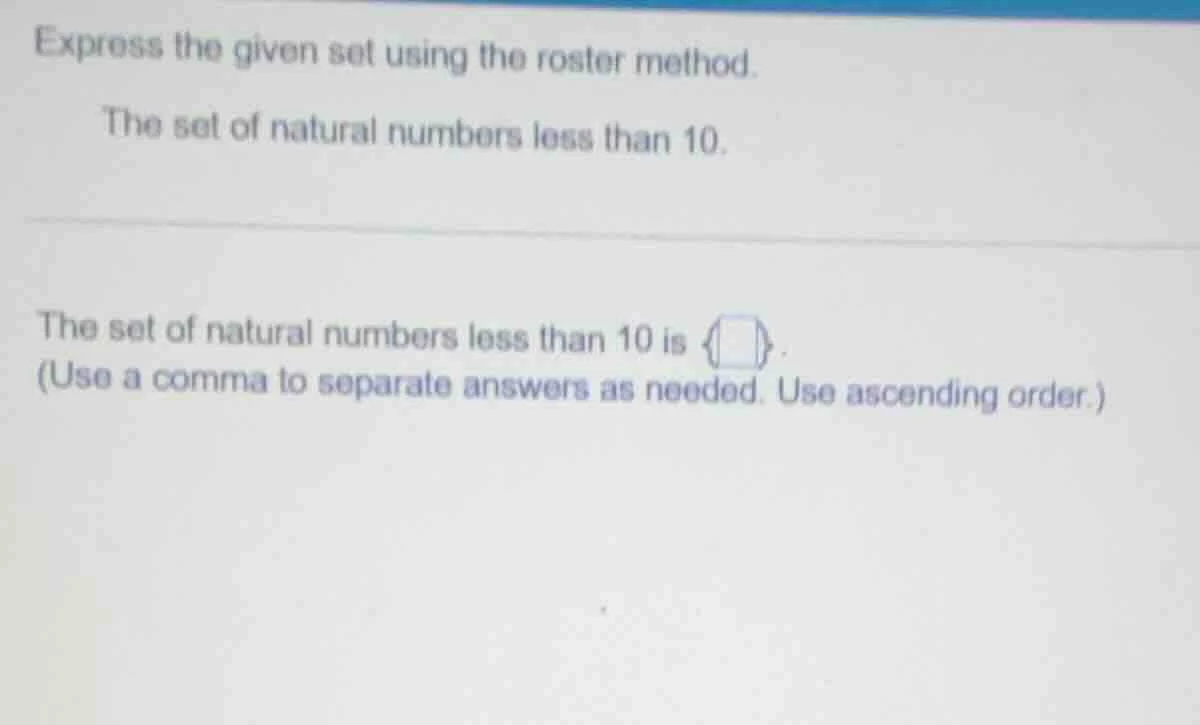 express the given set using the roster method. the set of natural numbe…