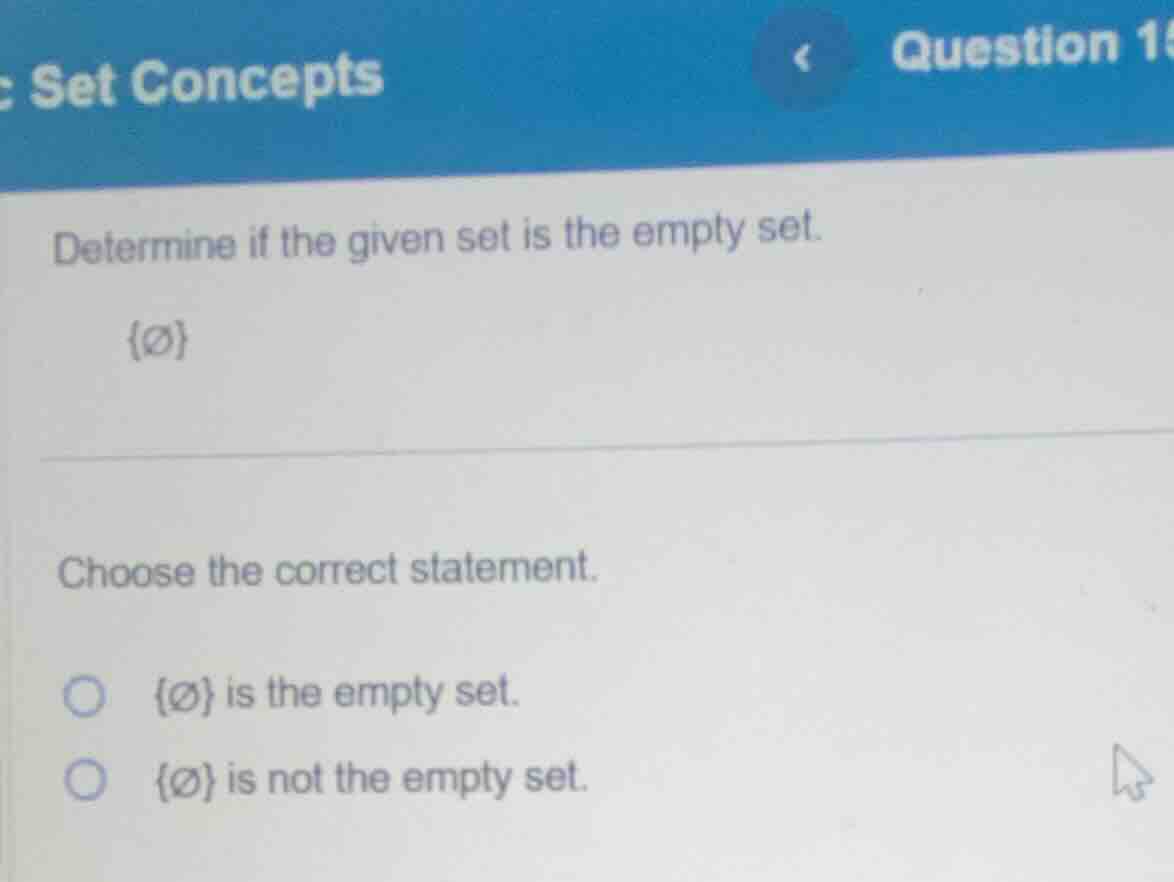 set concepts question 1 determine if the given set is the empty set. {∅…