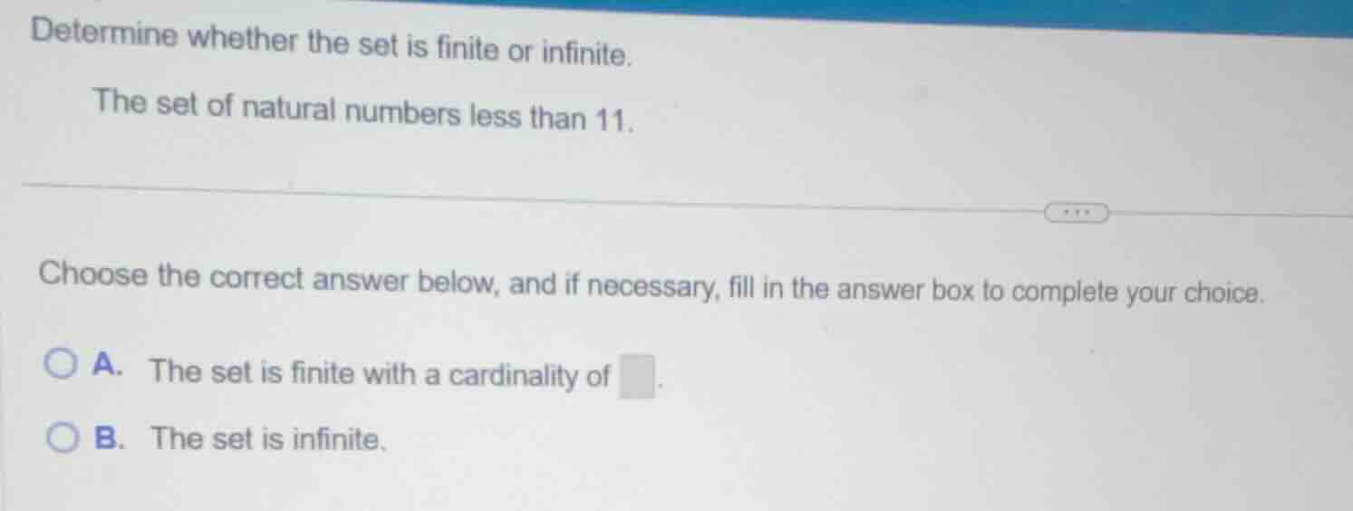 determine whether the set is finite or infinite. the set of natural num…
