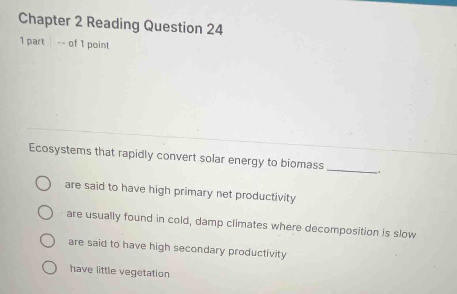 chapter 2 reading question 24 1 part | -- of 1 point ecosystems that ra…