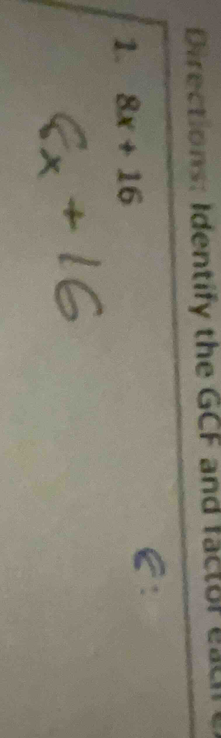 directions: identify the gcf and factor each 1. 8x + 16 6x + 16