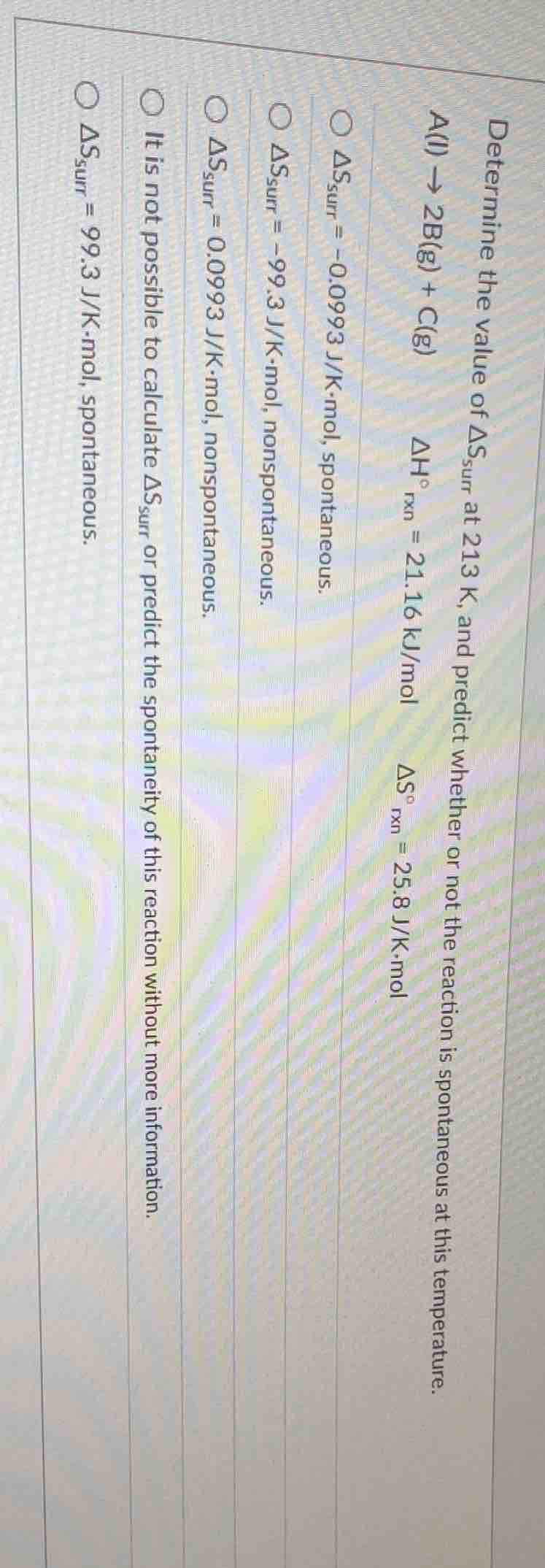determine the value of $\\delta s_{sur}$ at 213 k, and predict whether …