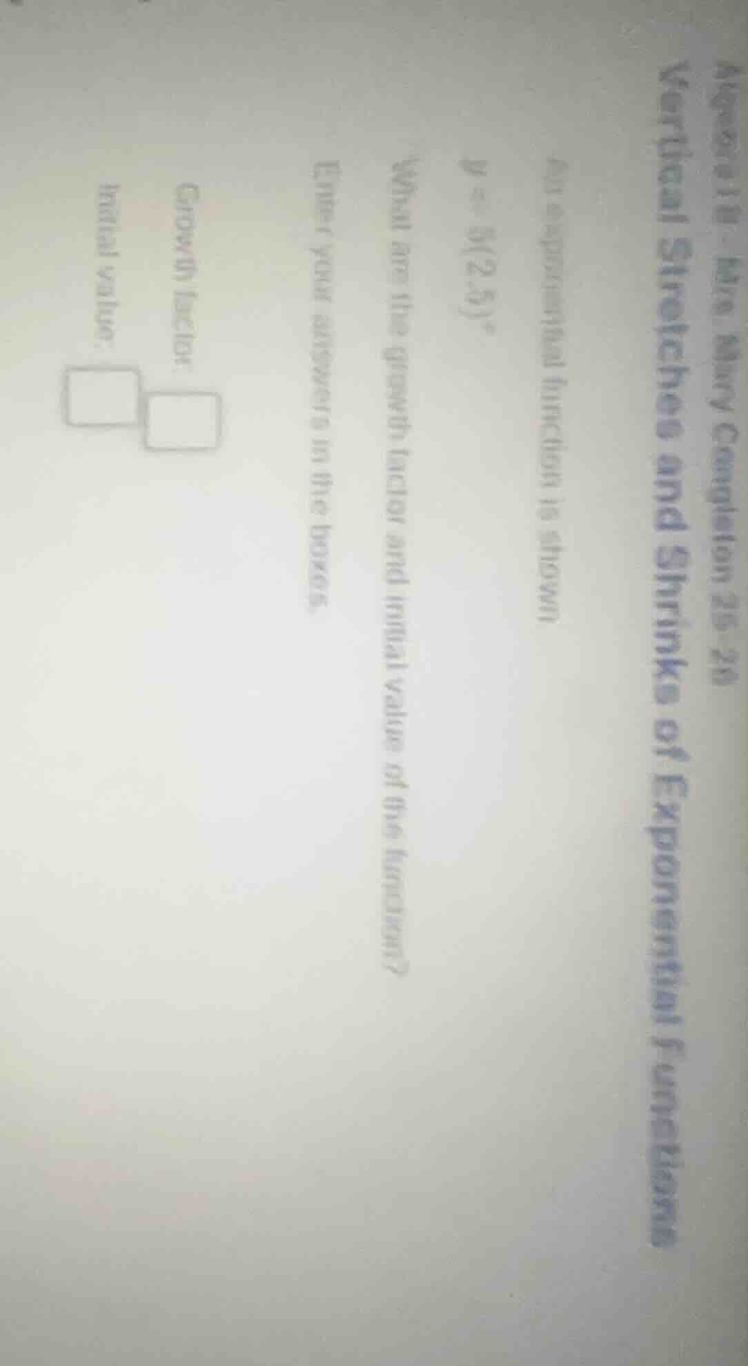 an exponential function is shown ( y = 5(2.5)^x ) what are the growth f…