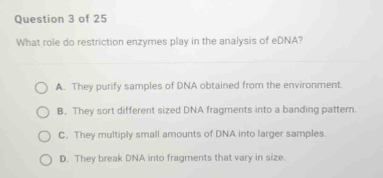 question 3 of 25 what role do restriction enzymes play in the analysis …
