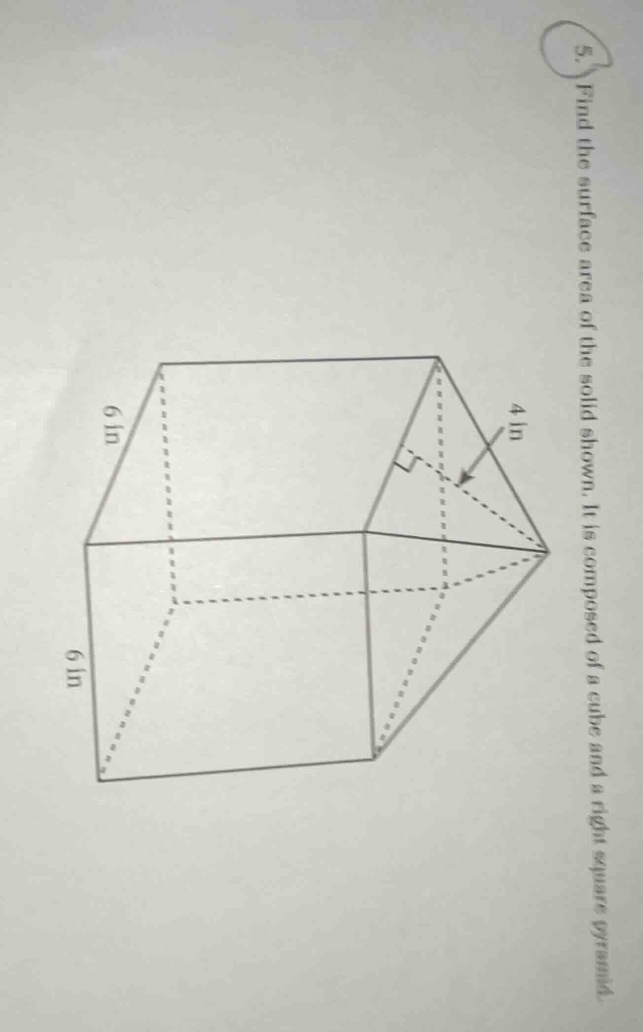 5. find the surface area of the solid shown. it is composed of a cube a…