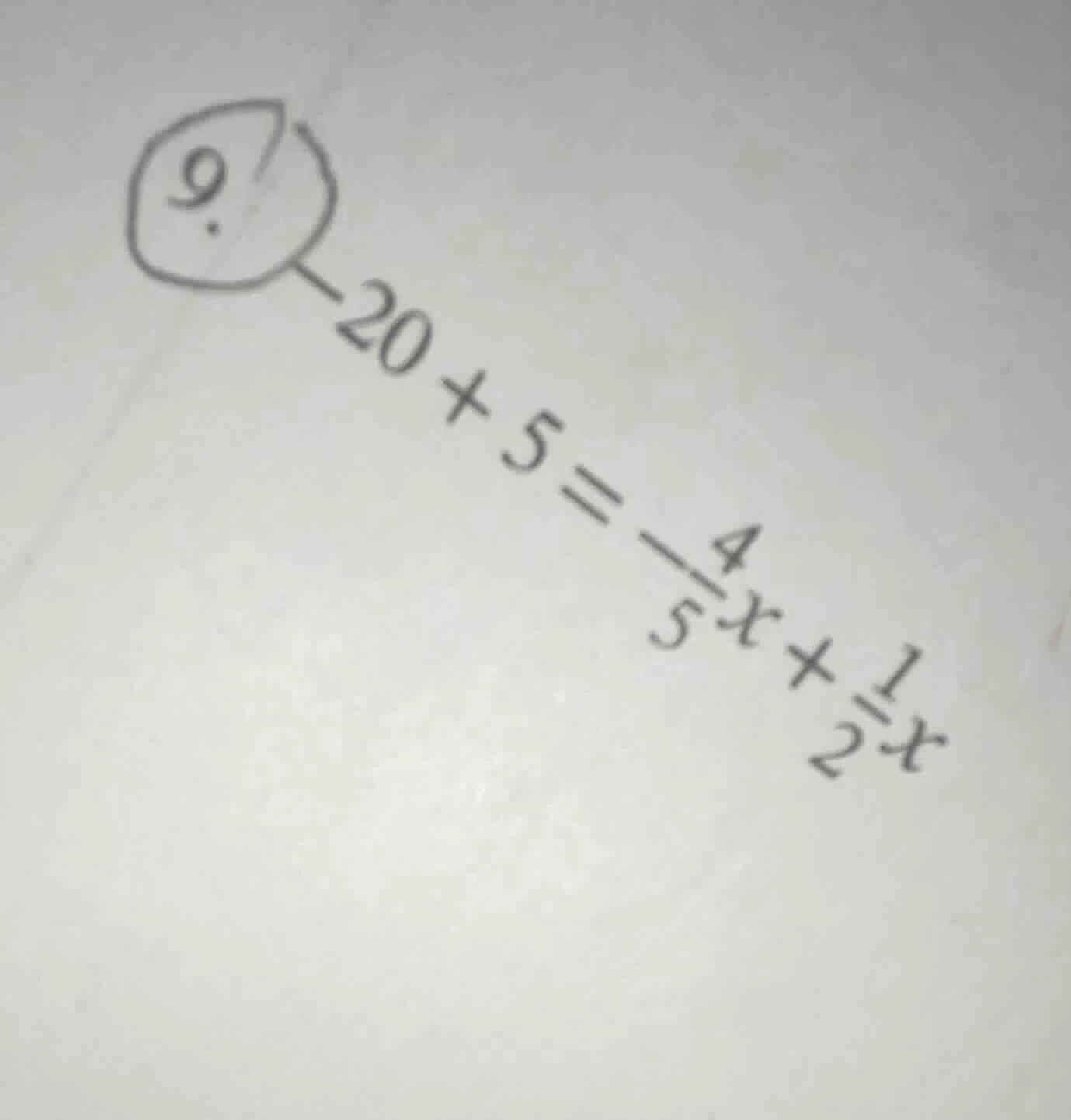 9. 20 + 5 = \\frac{4}{5}x + \\frac{1}{2}x