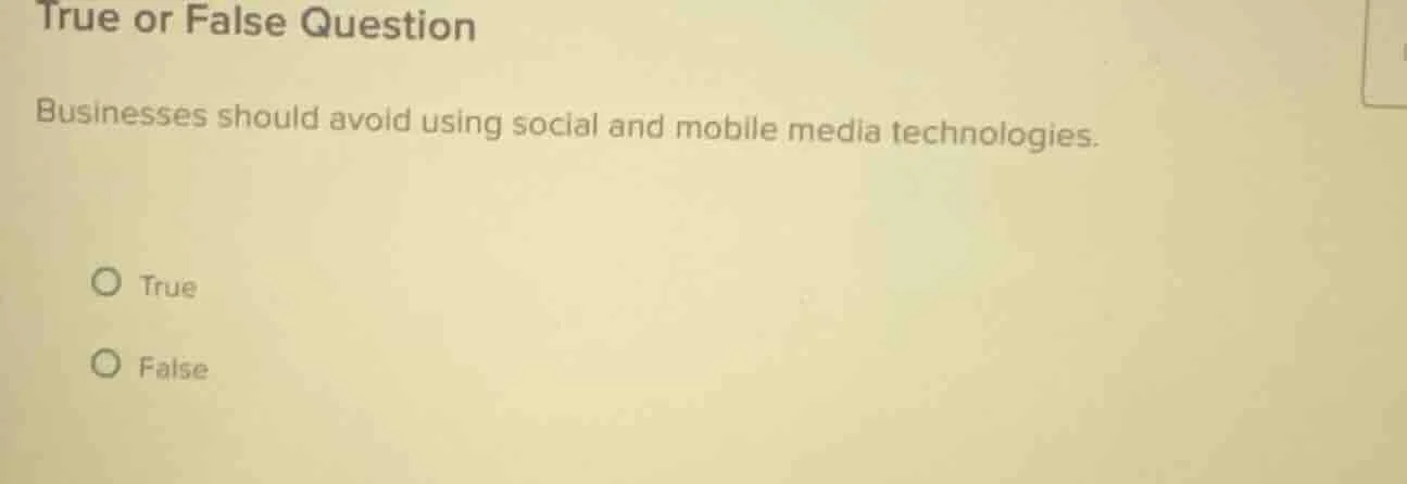 true or false question businesses should avoid using social and mobile …