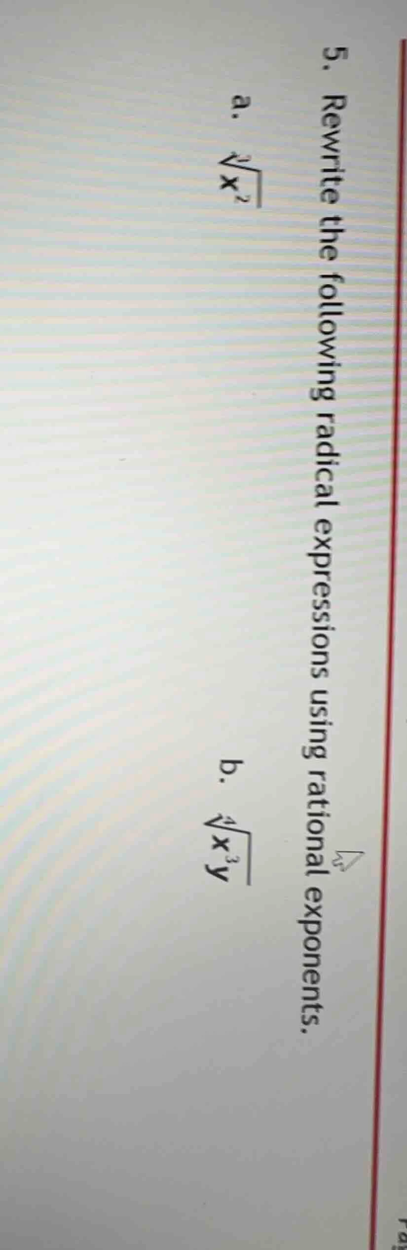 5. rewrite the following radical expressions using rational exponents. …
