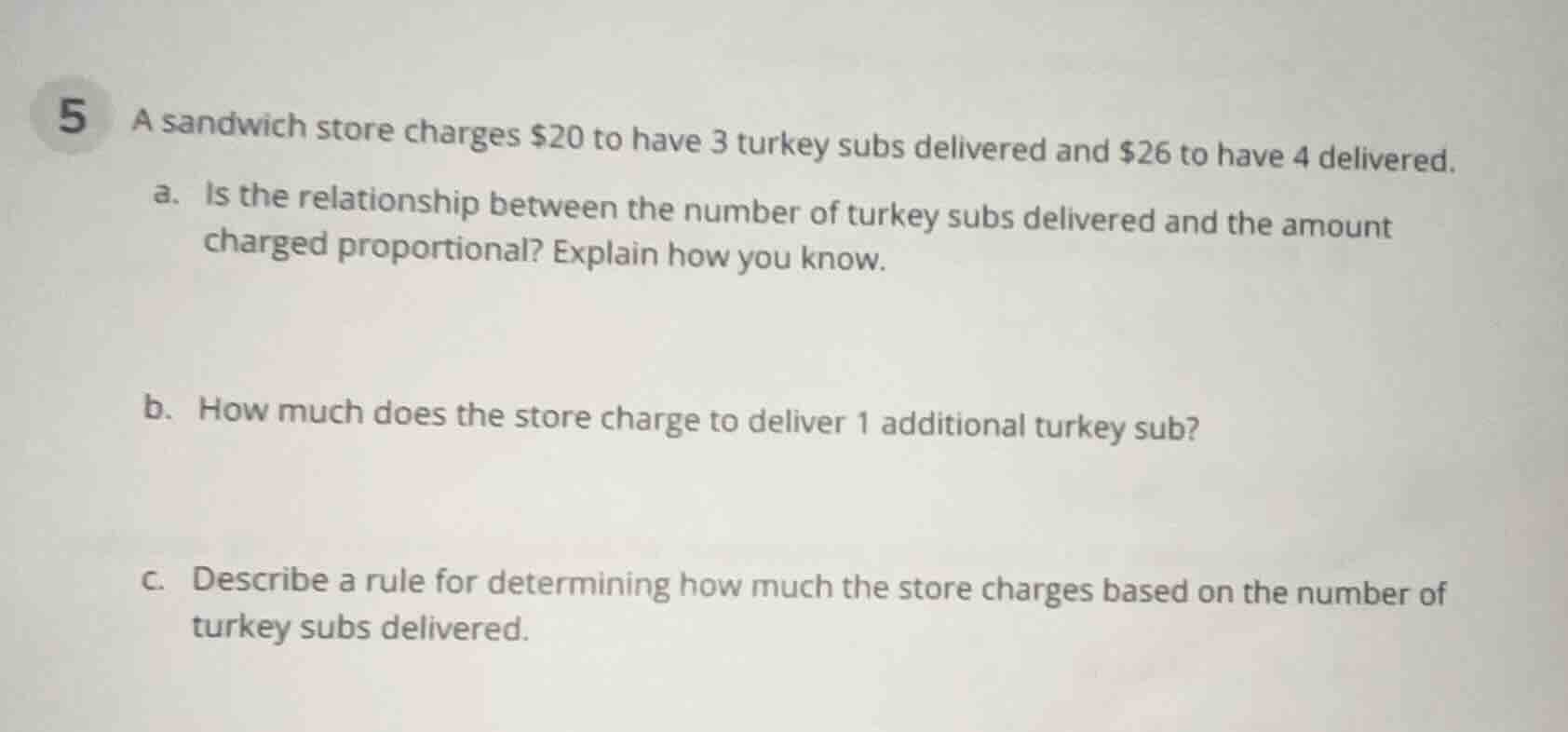5 a sandwich store charges $20 to have 3 turkey subs delivered and $26 …