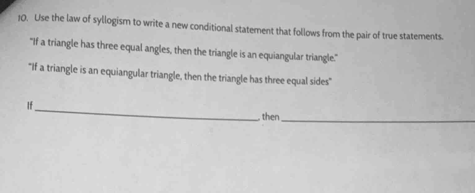 10. use the law of syllogism to write a new conditional statement that …