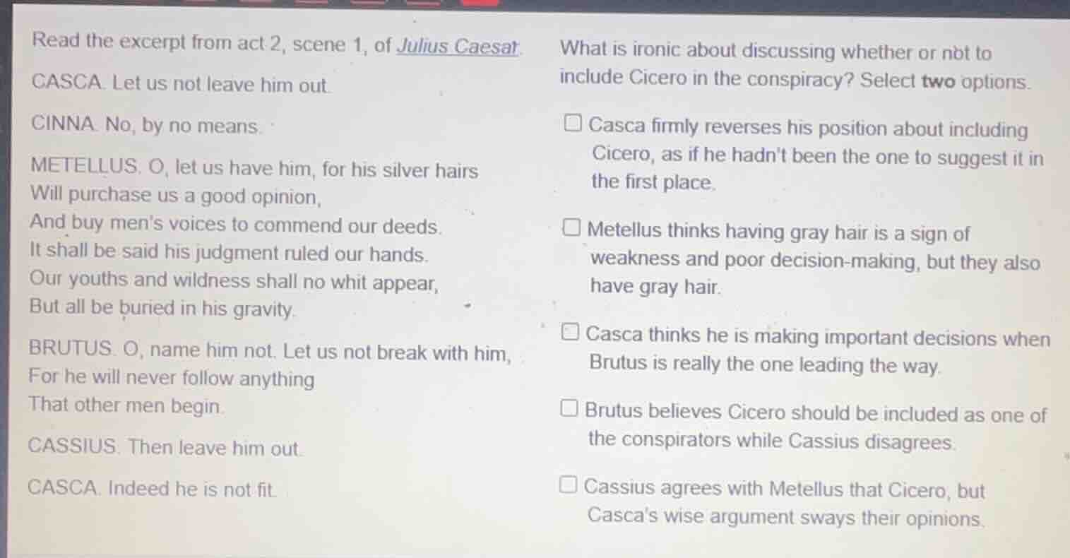 read the excerpt from act 2, scene 1, of julius caesar. casca. let us n…