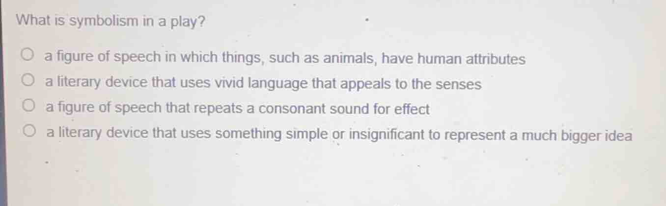 what is symbolism in a play? a figure of speech in which things, such a…