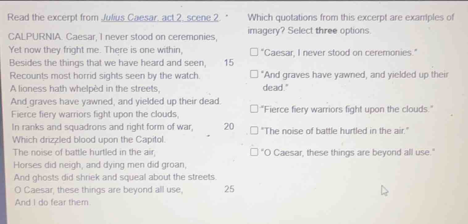 read the excerpt from julius caesar, act 2, scene 2. calpurnia. caesar,…
