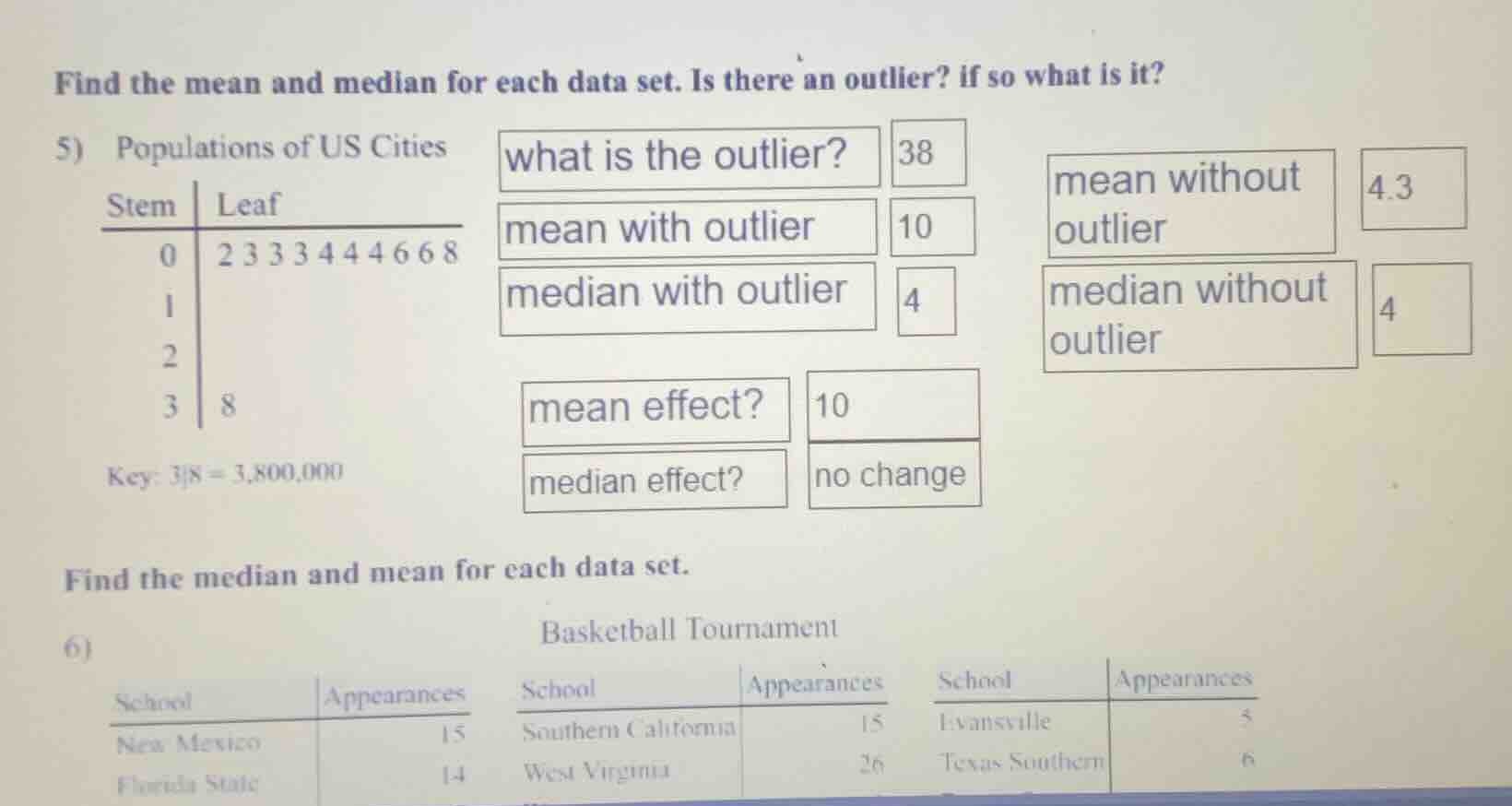find the mean and median for each data set. is there an outlier? if so …