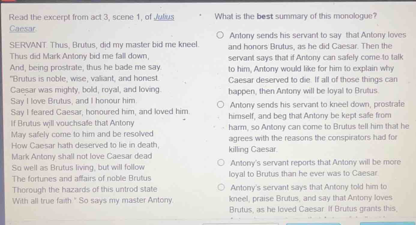 read the excerpt from act 3, scene 1, of julius caesar. servant. thus, …
