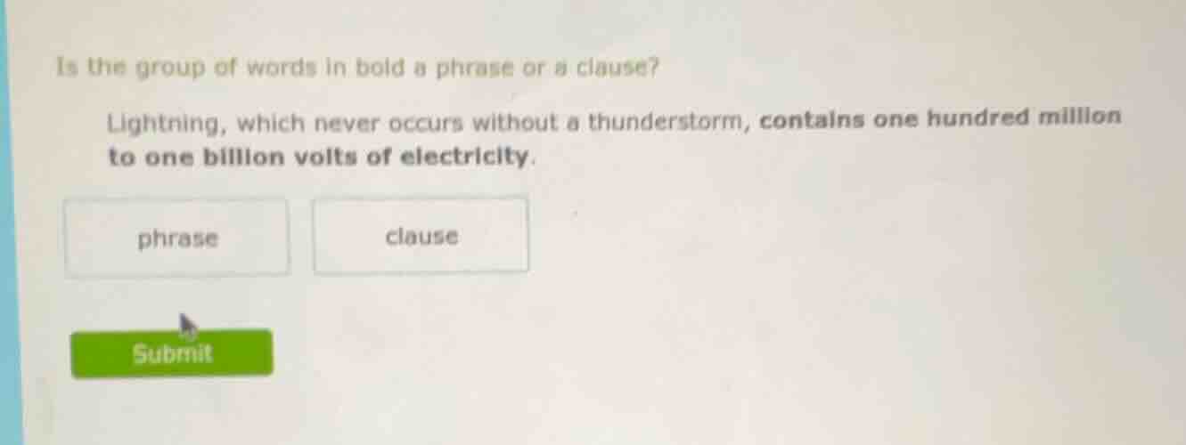 is the group of words in bold a phrase or a clause? lightning, which ne…