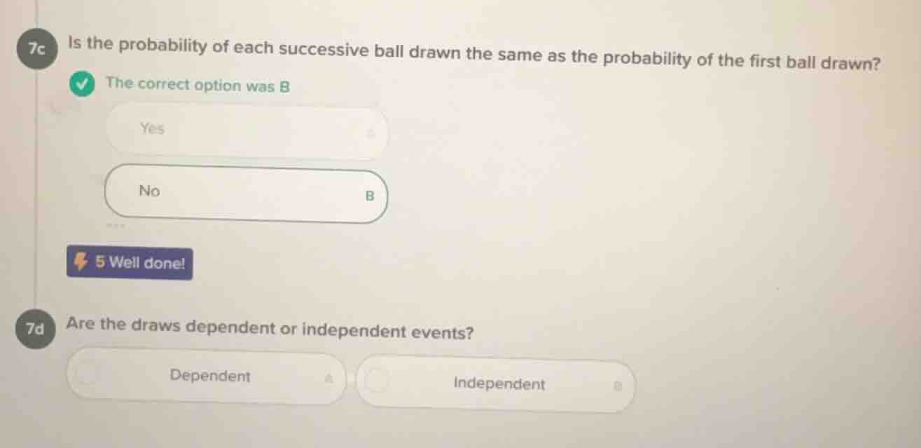 7c is the probability of each successive ball drawn the same as the pro…