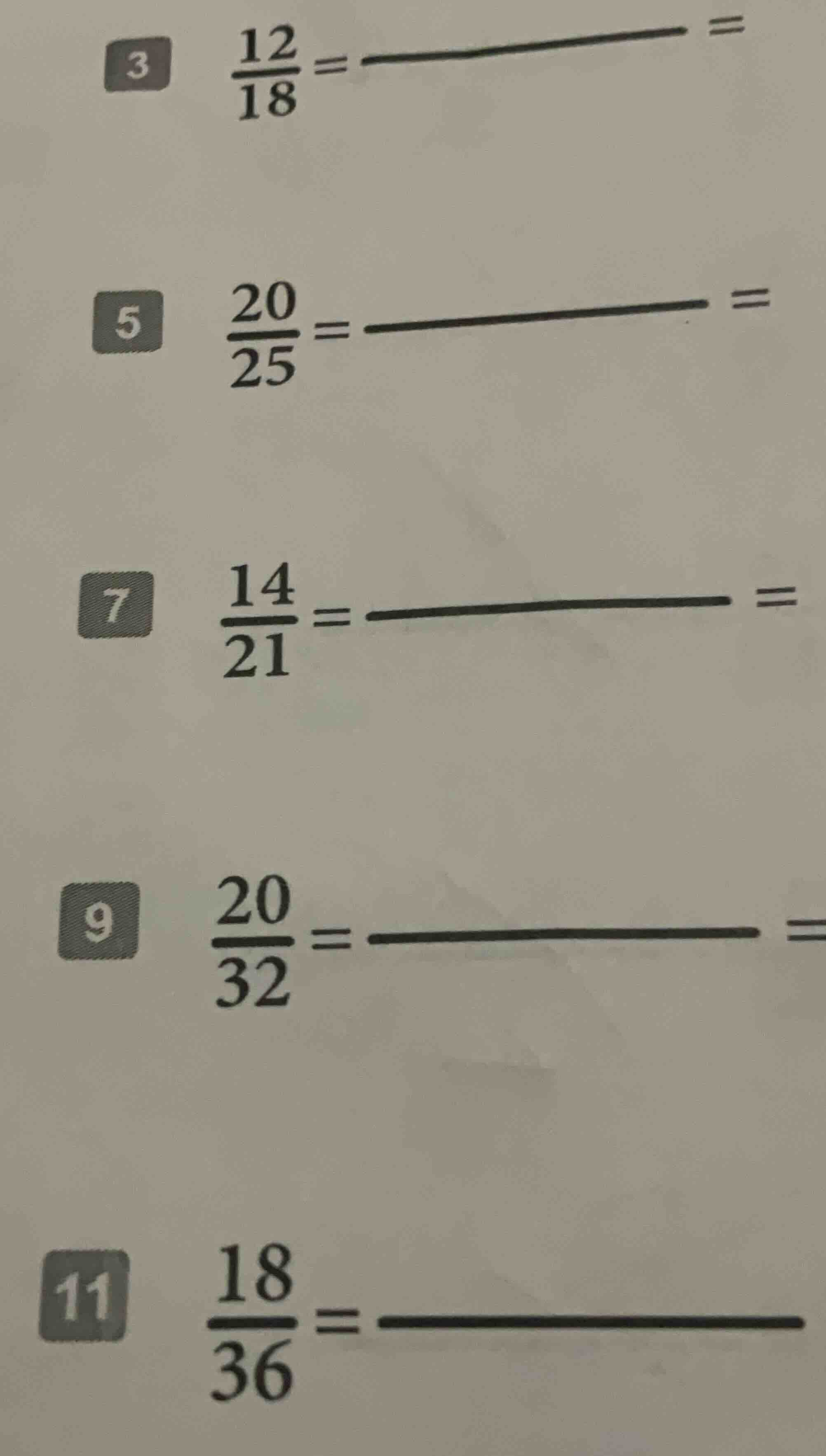 3 (\frac{12}{18}) = ___ = 5 (\frac{20}{25}) = ___ = 7 (\frac{14}{21}) =…